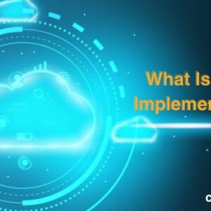 What Is Cloud Implementation?