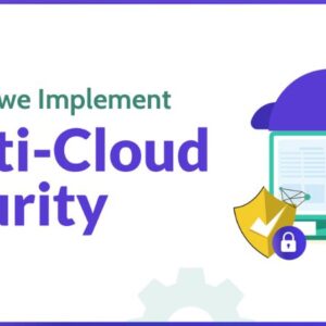 How can we Implement Multi-Cloud Security?